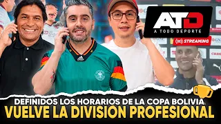VUELVE LA DIVISIÓN PROFESIONAL...DEFINIDOS LOS HORARIOS DE LA COPA BOLIVIA | ATD 150