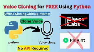 Clone Any Voice for FREE with Python Offline No API Required ElevenLabs Alternative