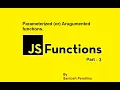 Functions in JavaScript Part 3 Function Arguments in JS Parameterized Functions in JavaScript