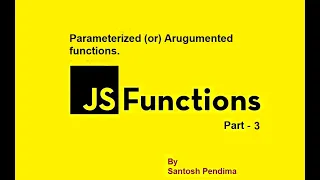 Functions in JavaScript Part 3 Function Arguments in JS Parameterized Functions in JavaScript