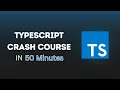 Learn TypeScript in 50 Minutes - TypeScript Beginner Crash Course