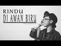 Download Lagu Boy Sandi - Rindu Di Awan Biru (cover version) by Fadlan Arif