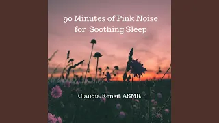 90 minutes of pink noise for soothing sleep