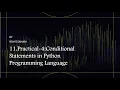 11 Practical-4 Conditional Statements in Python Programming Language Jupyter Notebook