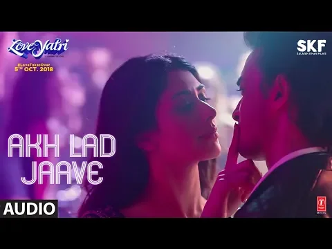 Download MP3 Akh Lad Jaave Full Audio | Loveyatri | Aayush Sharma | Warina Hussain