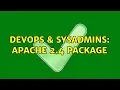 DevOps SysAdmins Apache 2 4 Package 3 Solutions