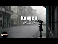 Kangen - Dewa 19 (By: Eclat) LIRIK 🎵