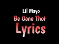 Download Lagu Lil Mayo - Be Gone Thot (Unofficial Lyrics)