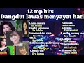 Lagu Iis Ariska//ayu Soraya//Anita Dahlan//hatty sundjaya//dangdut lawas menyayat hati