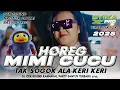 DJ MIMI CUCU VIRAL TIKTOK TERBARU 2025 SOGOK ALA KERI KERI | DJ CEK SOUND HOREG FULL BASS (SYIKA PRO