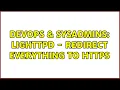 DevOps SysAdmins lighttpd - redirect everything to https
