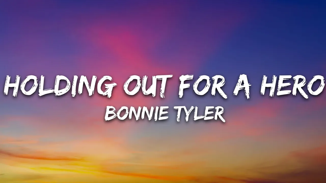 Bonnie Tyler - Holding Out For A Hero (Lyrics) Bonnie Tyler - Holding Out For A Hero (Lyrics)