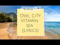 OWL CITY - VITAMIN SEA (Lyrics)