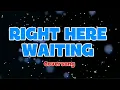 Download Lagu RIGHT HERE WAITING #karaoke #lyrics  #coversong 