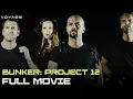 Project 12 The Bunker 2016 Ft Joaquin Sanchez Full Movie Voyage