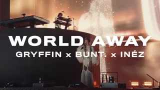 World Away - Gryffin x BUNT. x Inéz [Official Lyric Video]