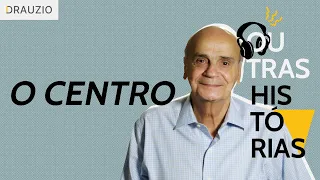 O centro | Podcast Outras Histórias