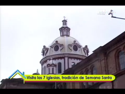 Visita las 7 iglesias, tradición de Semana Santa
