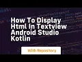 How to display html in textview android studio kotlin