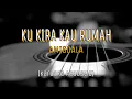 KU KIRA KAU RUMAH ( Karaoke ) - AMIGDALA | Instrumental Gitar Akustik + Lirik Original Chords