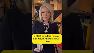 6 Most Beautiful Female Fox News Anchors of All Time