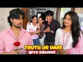 Truth or Dare with Siblings