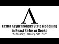 Easier Asynchronous State Modelling in React Redux or Hooks