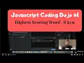 Javascript Coding Dojo Highest Scoring Word - 6 kyu