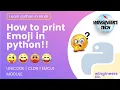 How to print emoji in python Emoji s unicode for Python CLDR Emoji Module