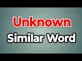 Unknown Similar Word Synonyms of Unknown Words Tube