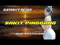 Download Lagu DJ DANGDUT REMIX | SAKIT PINGGANG | DJ REMIX VIRAL TIKTOK TERBARU | DJ X PRO