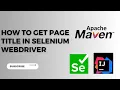 Selenium WebDriver Tutorial How to Get the Page Title in Selenium WebDriver