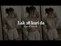 Download Lagu 🤍 Lak 28 kuri da slowed Reverb RLxx Music 🥀
