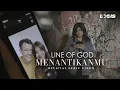 Download Lagu Line of God - Menantikanmu (Official Lyric Video)