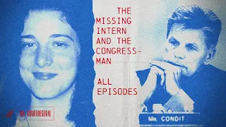 Chandra Levy - The Missing Intern and the Congressman: The FULL MK Confidential Series