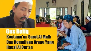 Download Gus Rofiq | Keutamaan Surat Al Mulk Dan Kemuliaan Orang Yang Hapal Al Qur'an MP3