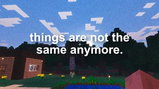 things are not the same anymore
