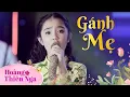 Download Lagu HOÀNG THIÊN NGA | GÁNH MẸ | St.Quách Beem