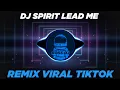 DJ SPIRIT LEAD ME X GAMELAN LATHI SAD REMIX VIRAL TIKTOK FULL BASS
