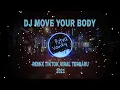 Download Lagu DJ MOVE YOUR BODY REMIX TIKTOK VIRAL 2021