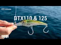 Kecil dan perkasa - umpan trolling DTX 110 dan 125 dengan teknologi Autotune yang dipatenkan.
