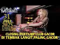 Download Lagu DJ TEMBAK LANGIT PALING GACOR TERBARU DJ LALA 31 JULI 2025 MP CLUB CLOSING PARTY