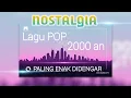 Download Lagu LAGU POP 2000an PENUH KENANGAN \u0026 PALING ENAK DIDENGAR️