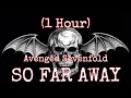 Download Lagu SO FAR AWAY - AVENGED SEVENFOLD (1 HOUR FULL)