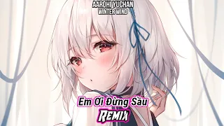 Download Nightcore - Em Ơi Đừng Sầu (Orinn Remix) - NB3 Hoài Bảo MP3