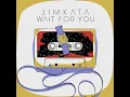 Wait for You