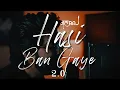 Download Lagu Hasi Ban Gaye 2.0 - JalRaj | Ami Mishra | Emraan Hashmi | Latest Hindi Songs 2021