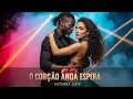 Lagu O Coração ainda espera - Kizomba 2026 – Where Heartbeats Meet Passionate Melodies