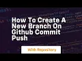 How to create a new branch on github commit push