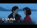 Lagu O Sajna (Lyrical Full Song) | Table No.21 | Rajeev Khandelwal \u0026 Tina Desai | Bollywood Romantic Song